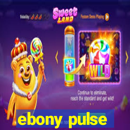 ebony pulse